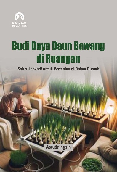 Budi Daya Daun Bawang di Ruangan; Solusi Inovatif untuk Pertanian di Dalam Rumah